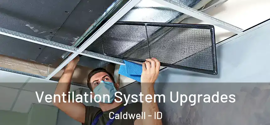  Ventilation System Upgrades Caldwell - ID